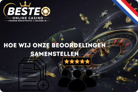 Casino Zonder ID Hoe wij onze beoordelingen samenstellen