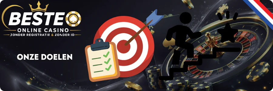 Casino Zonder ID Onze doelen