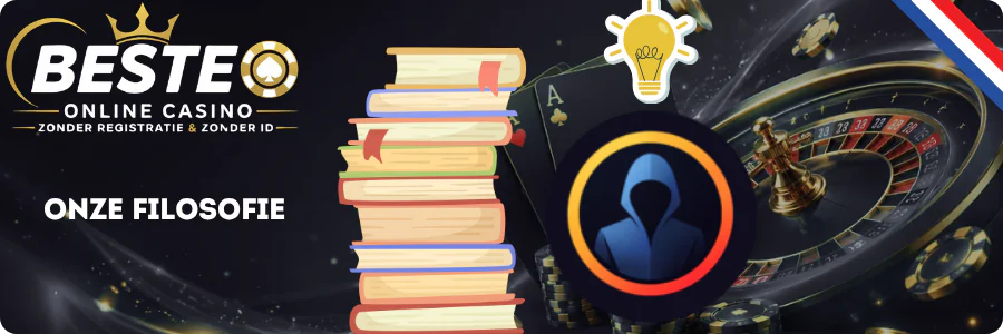 Casino Zonder ID Onze filosofie